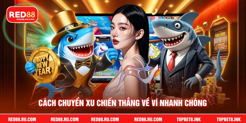 Cách chuyển xu chiến thắng về ví nhanh chóng