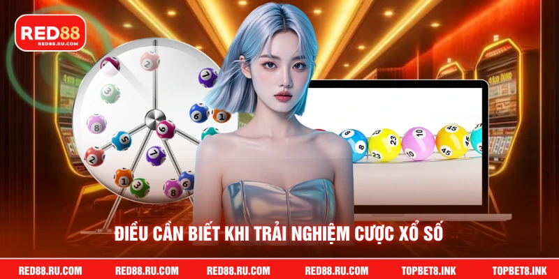 Điều cần biết khi trải nghiệm cược xổ số