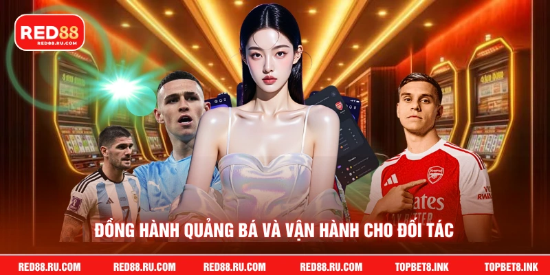 Đồng hành quảng bá và vận hành cho đối tác