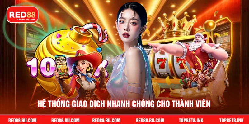Hệ thống giao dịch nhanh chóng cho thành viên