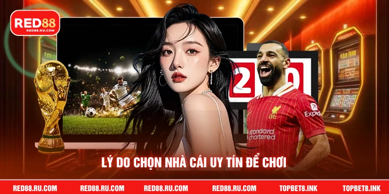 Lý do chọn nhà cái uy tín để chơi